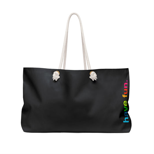 'Have Fun' Weekender Tote