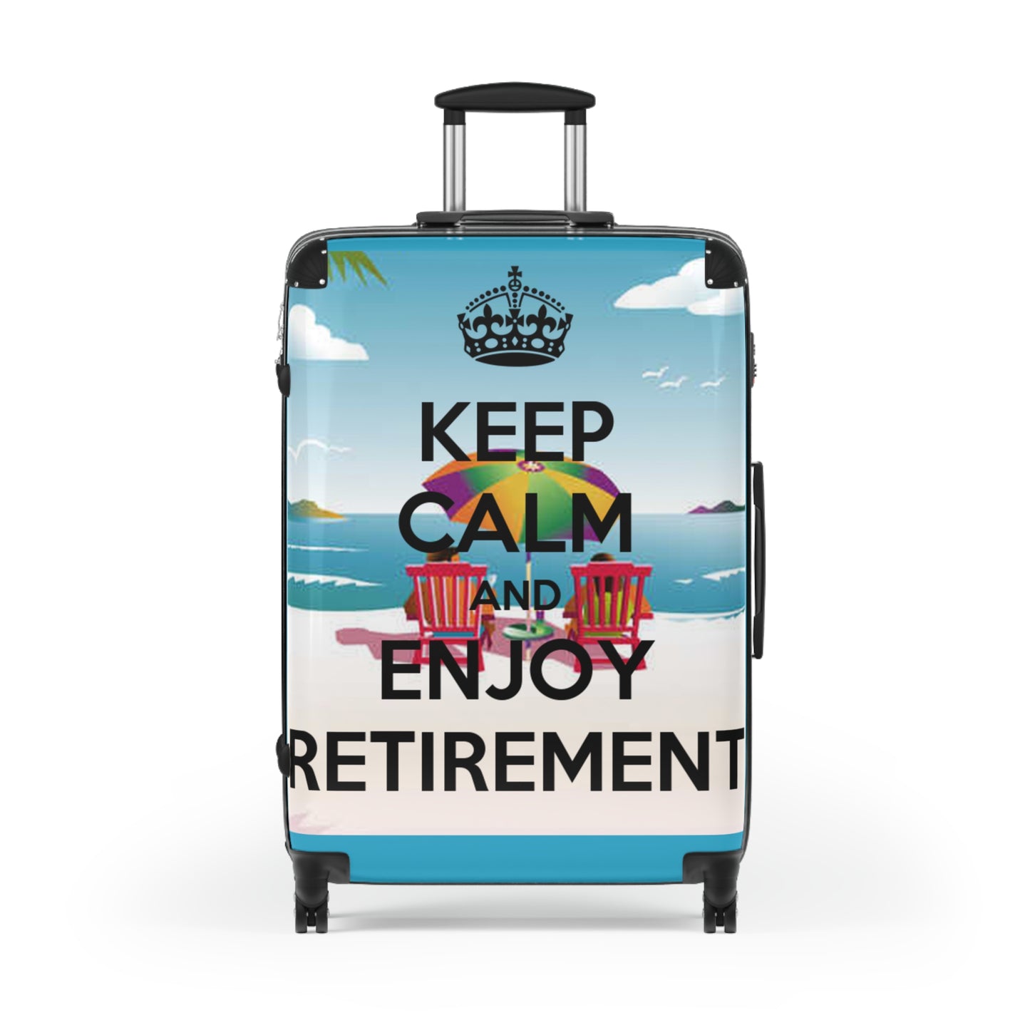 Keep Calm and Enjoy Retirement Suitcase — Just like that we can personalize this just for you.