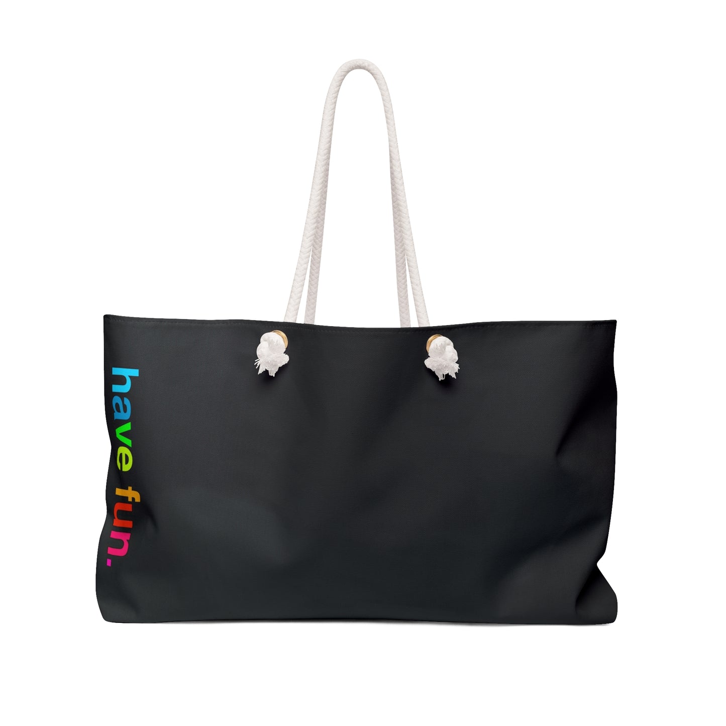 'Have Fun' Weekender Tote